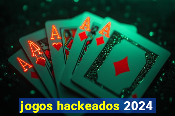 jogos hackeados 2024